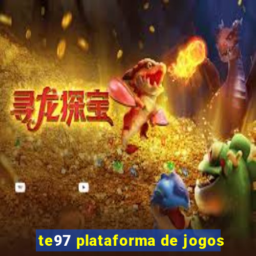 te97 plataforma de jogos